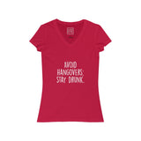 Women's Avoid Hangovers Stay Drunk V-Neck Tee