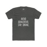 Men's Avoid Hangovers Stay Drunk Crew Tee