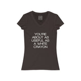 Womens You're About As Useful As A White Crayon V-Neck Tee