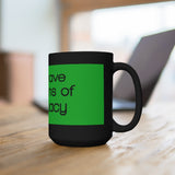 You Have Delusions Of Adequacy Black 15oz Mug