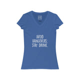 Women's Avoid Hangovers Stay Drunk V-Neck Tee