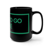 I Want To Go Home Black 15oz Mug