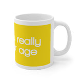 Man You Really Look Your Age White Mug - 11oz