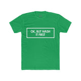 Mens Ok But Wash It First Crew Tee