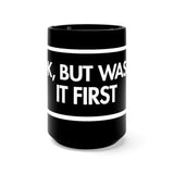 Ok But Wash It First Black 15oz Mug