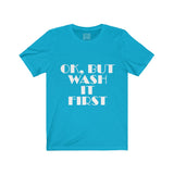 Womens Ok But Wash It First Crew Neck Tee