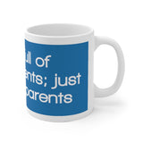 Life Is Full Of Disappointments Just Ask Your Parents White Mug - 11oz