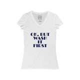 Womens Ok But Wash It First V-Neck Tee