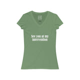 Womens See You At My Intervention V-Neck Tee