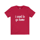 Womens I Want To Go Home Neck Tee