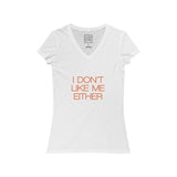 Womens I Don't Like Me Either V-Neck Tee