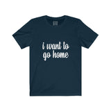 Womens I Want To Go Home Neck Tee