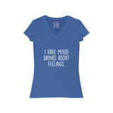 Women's I Have Mixed Drinks About Feelings V-Neck Tee