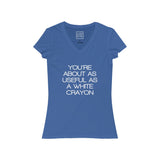 Womens You're About As Useful As A White Crayon V-Neck Tee