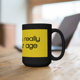 Man You Really Look Your Age Black 15oz Mug