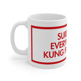 Surely Not Everyone Was Kung Fu Fighting White Mug - 11oz