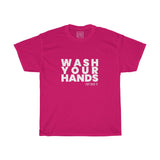 Unisex Wash Your Hands Tee