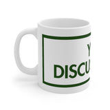 You Discussed Me White Mug - 11oz