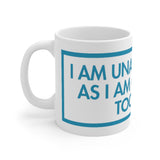 I Am Unable To Quit As I Am Currently Too Legit White Mug - 11oz