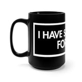 I Have Six Words For You Black 15oz Mug