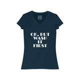 Womens Ok But Wash It First V-Neck Tee