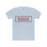 Mens See You At My Intervention Crew Tee