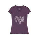 Women's Vodka May Not Be The Answer But It's Worth A Shot V-Neck Tee