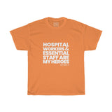 Unisex Hospital Workers & Essential Staff Are My Heroes Tee