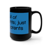 Life Is Full Of Disappointments Just Ask Your Parents Black 15oz Mug