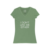 Womens I Don't Like Me Either V-Neck Tee