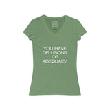 Womens You Have Delusions Of Adequacy V-Neck Tee