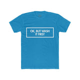 Mens Ok But Wash It First Crew Tee