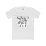 Men's According To Chemistry Alcohol Is A Solution Crew Tee