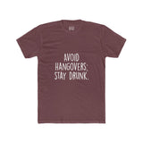 Men's Avoid Hangovers Stay Drunk Crew Tee