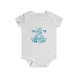 Baby Short Sleeve I Am Unable To Quit As I Am Currently Too Legit Snap Tee