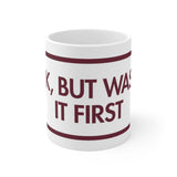 Ok But Wash It First White Mug - 11oz