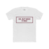 Mens Ok But Wash It First Crew Tee