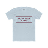 Mens Ok But Wash It First Crew Tee