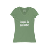 Womens I Want To Go Home V-Neck Tee