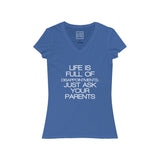 Womens Life Is Full Of Disappointments Just Ask Your Parents V-Neck Tee