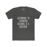 Men's According To Chemistry Alcohol Is A Solution Crew Tee