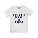 Womens Ok But Wash It First Crew Neck Tee