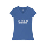 Womens See You At My Intervention V-Neck Tee