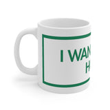 I Want To Go Home White Mug - 11oz