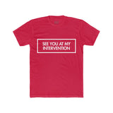 Mens See You At My Intervention Crew Tee