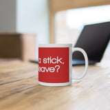 If I Throw A Stick Will You Leave White Mug - 11oz