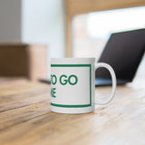 I Want To Go Home White Mug - 11oz