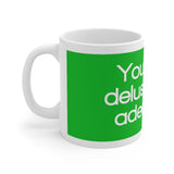 You Have Delusions Of Adequacy White Mug - 11oz