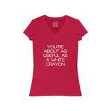 Womens You're About As Useful As A White Crayon V-Neck Tee